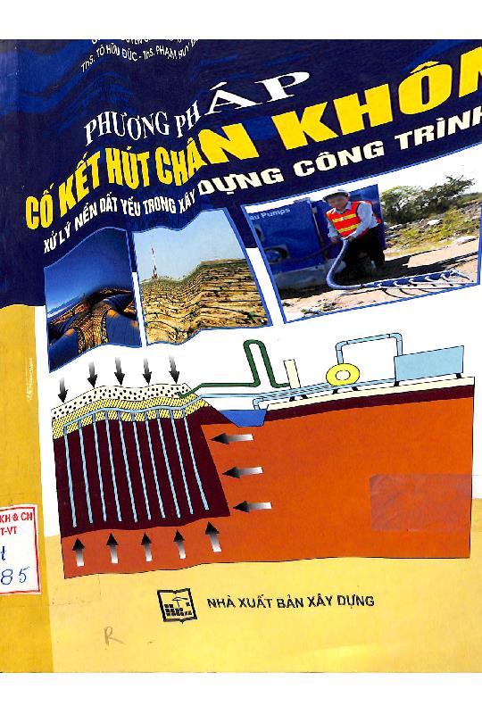 Phương pháp cố kết hút chân không xử lý nền đất yếu trong xây dựng công trình